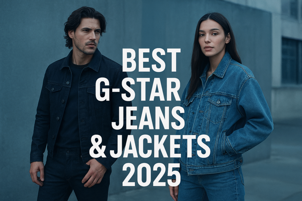Best G-STAR Jeans and Jackets for Men & Women — 2025 Picks & Deals